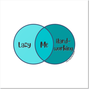 Venn Diagram of me: Lazy vs. Hard-working Posters and Art